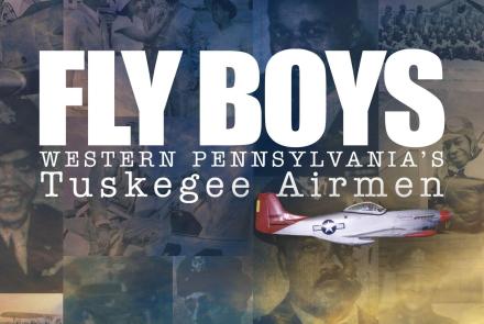 Fly Boys: Western Pennsylvania's Tuskegee Airman: asset-mezzanine-16x9