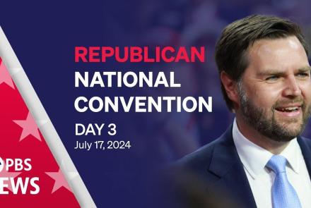 2024 Republican National Convention | RNC Night 3 | PBS News special coverage: asset-mezzanine-16x9
