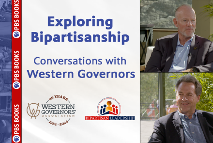 Exploring Bipartisanship: Conversations w/ Western Governors | Part 4 Former WY Gov. Mead & Former MT Gov. Bullock: asset-mezzanine-16x9