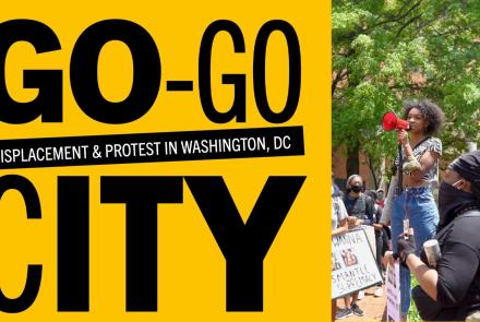 Go-Go City: Displacement and Protest in Washington, DC: show-mezzanine16x9