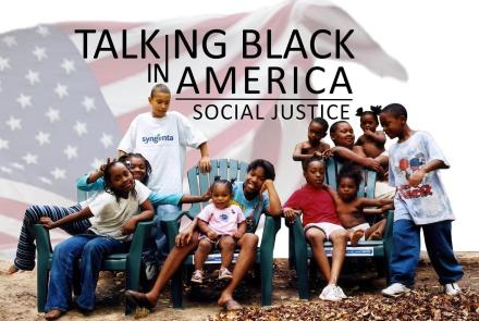 Talking Black in America – Social Justice: show-mezzanine16x9