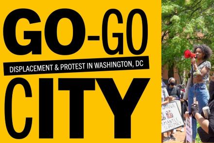 Go-Go City: Displacement and Protest in Washington, DC: show-mezzanine16x9