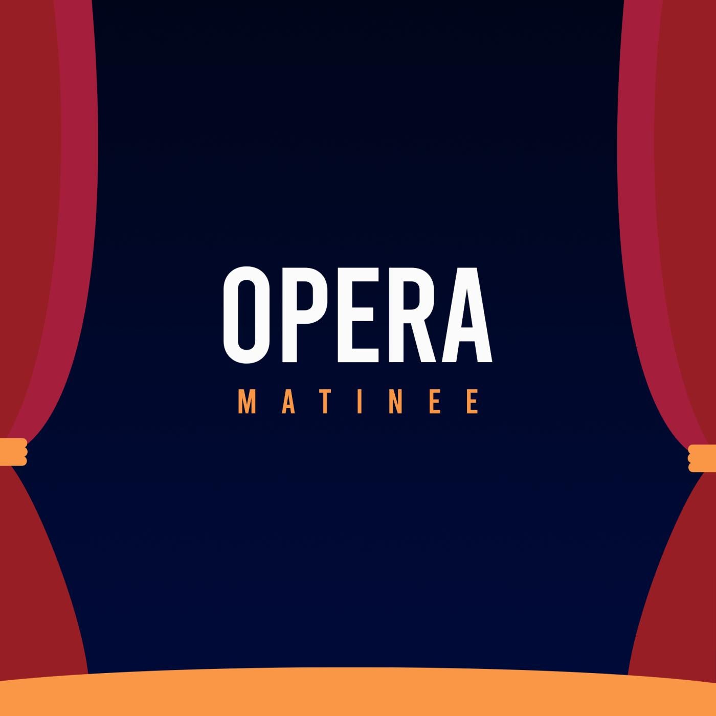 Opera Matinee