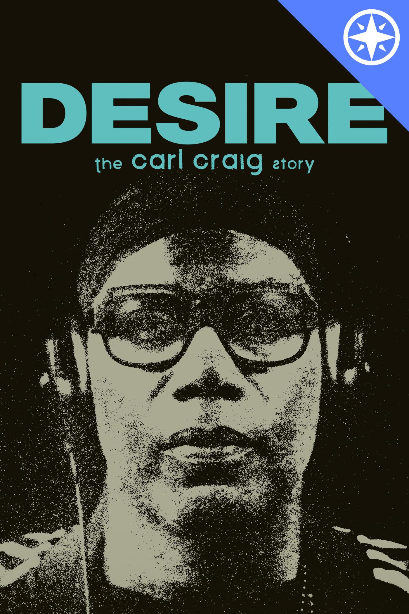 Desire: The Carl Craig Story